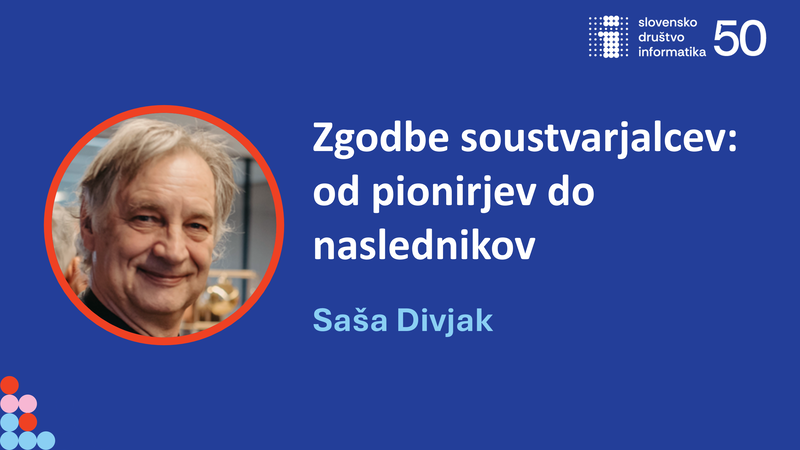 50 let SDI: Zgodbe soustvarjalcev: od pionirjev do naslednikov - dr. Saša Divjak